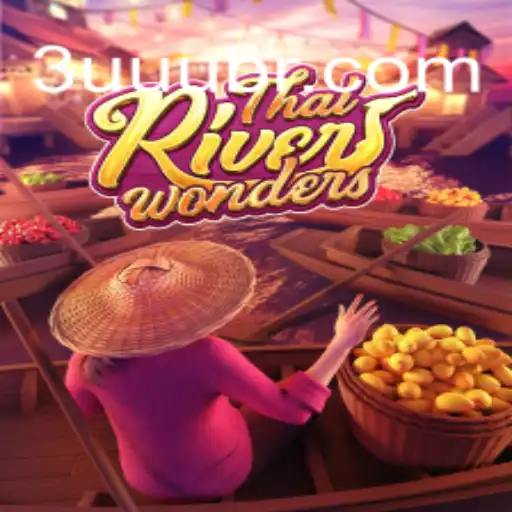 Exploring the Exciting World of ThaiRiverWonders